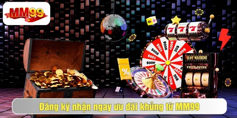 Đăng Ký MM99 Ngay: Nhận Ưu Đãi Khủng, Tham Gia Cược Hấp Dẫn! 3 Hướng dẫn nhận ưu đãi khi đăng ký mm99