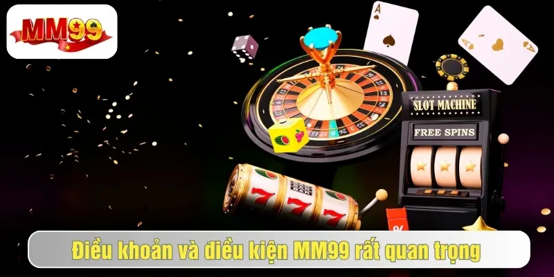 Các Điều Khoản Và Điều Kiện MM99 Người Chơi Cần Nắm Rõ 1 Tại sao người chơi cần nắm rõ điều khoản và điều kiện khi tham gia cá cược tại mm99