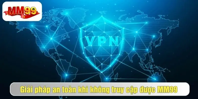 MM99 Bị Chặn Là Gì? Cách Truy Cập Link MM99 Mới Cho Game Thủ 3 Cách truy cập mm99 từ liên kết mới