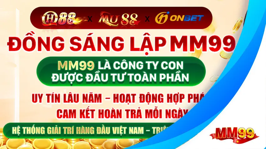 MM99 - Link Chính Thức Nhà Cái MM99 Slot Tặng 99K 1 Giới Thiệu Tổng Quan mm99