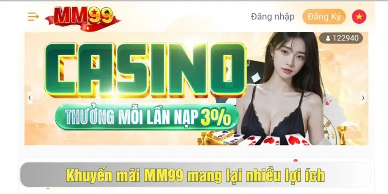 Lợi ích khi người chơi nhận khuyến mãi tại mm99