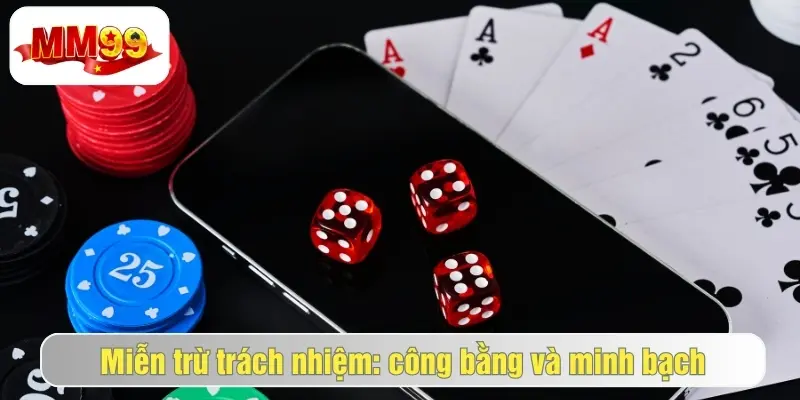 Miễn Trừ Trách Nhiệm MM99 - Chính Sách Miễn Trừ Xử Lý Vi Phạm 1 Chính sách miễn trừ trách nhiệm tại mm99 có tác động thế nào đến người chơi